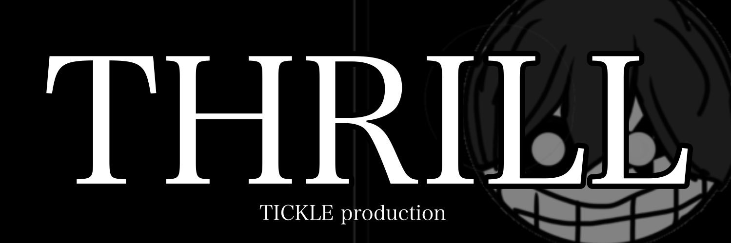 TICKLE PRODUCTION THRILL's banner