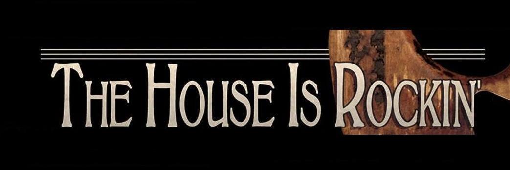 The House is Rockin''s banner