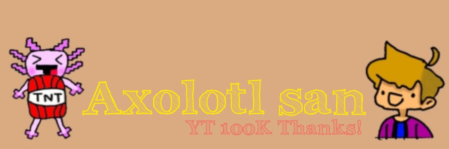 Axolotl san 【YT活動休止中…】's banner