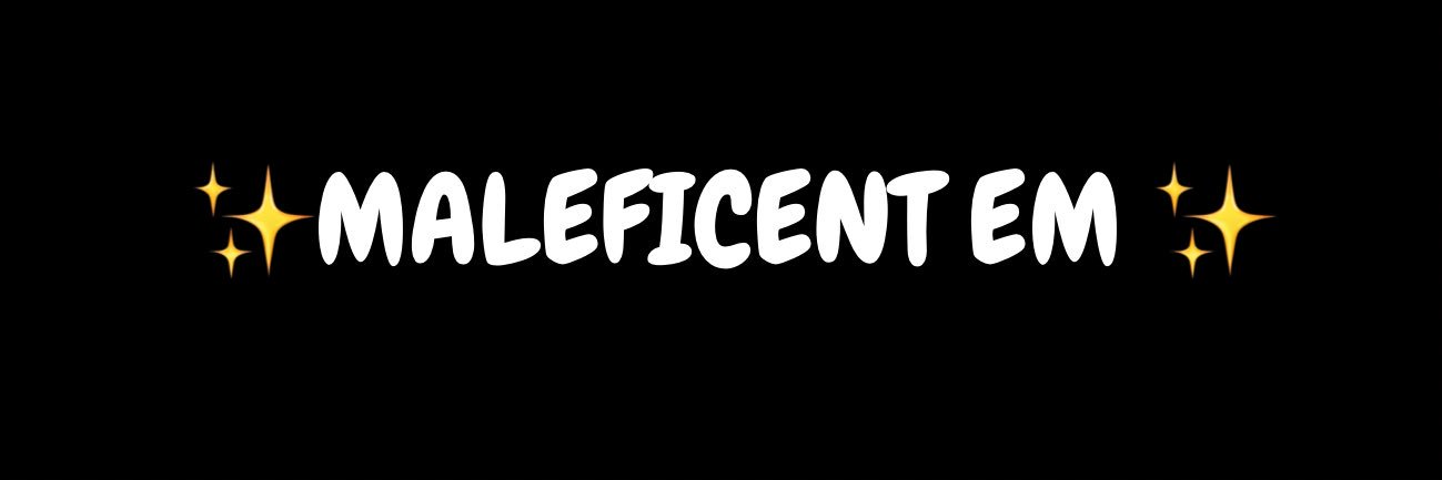 ✨ 𐕣 𝔐𝔞𝔩𝔢𝔣𝔦𝔠𝔢𝔫𝔱 𝔈𝔪 𐕣 ✨'s banner