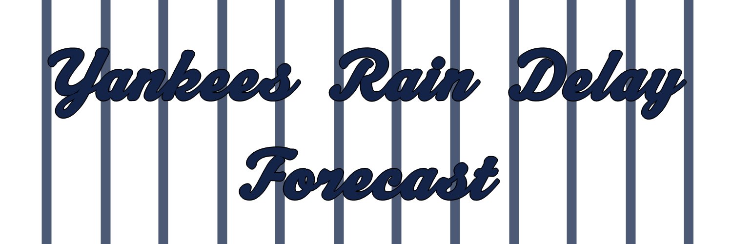 Yankees Rain Delay Forecast's banner