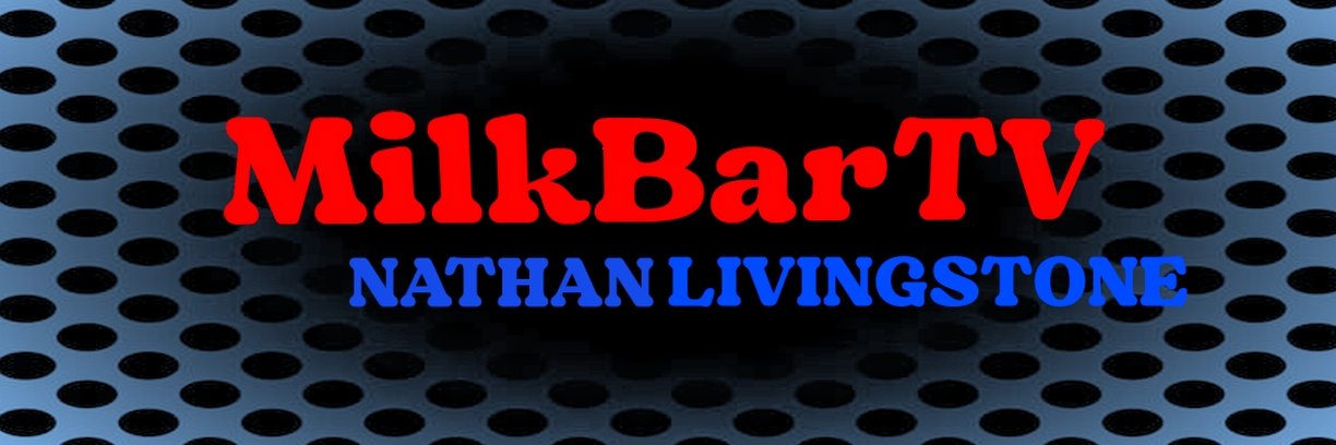 Nathan Livingstone (MilkBarTV)'s banner