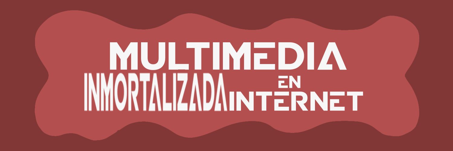 ➙ Multimedia Inmortalizada en Internet 21k𝕏's banner