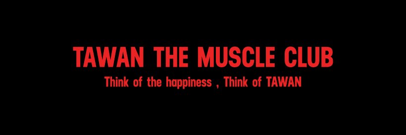 Tawan Muscle Man's banner