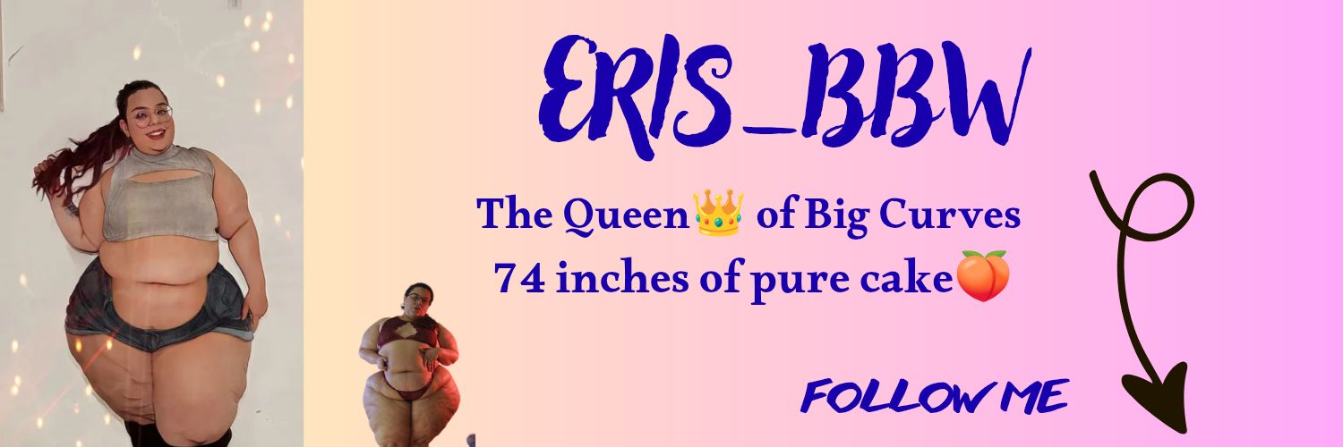 Eris 74inch🍑 BIG FAT ASS |FINDOM| FEMDOM's banner