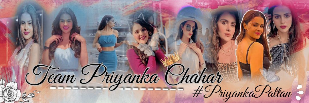𝐓𝐞𝐚𝐦 𝐏𝐫𝐢𝐲𝐚𝐧𝐤𝐚 𝐂𝐡𝐚𝐡𝐚𝐫's banner