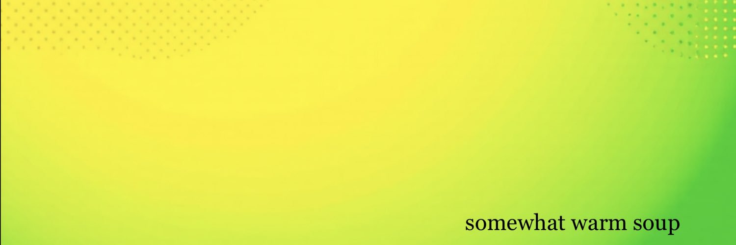 somewhat warm soup's banner