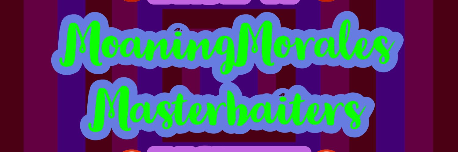 MoaningMoralesMasterbaiter's banner