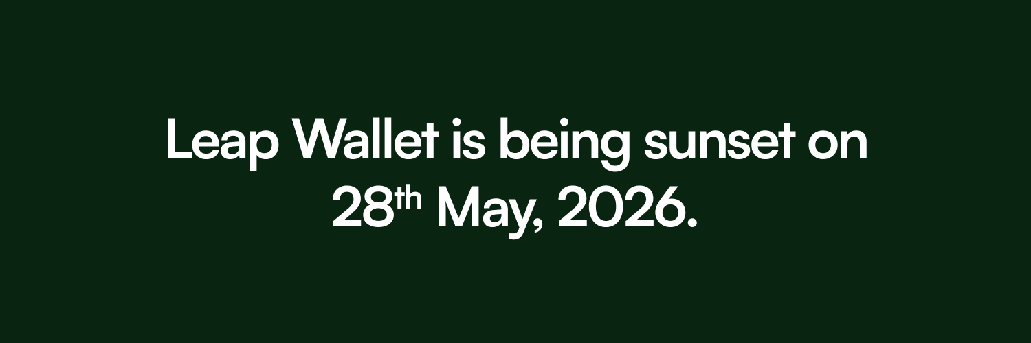 Leap Wallet | Sunset on 28th May's banner