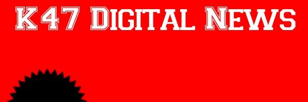 K47 DIGITAL NEWS™'s banner