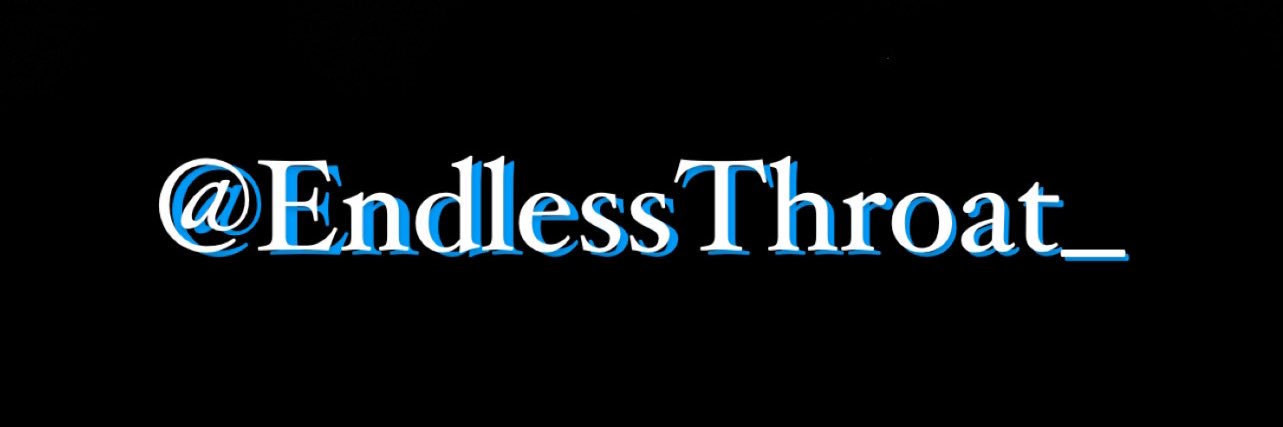 ENDLESS THROAT 😈's banner