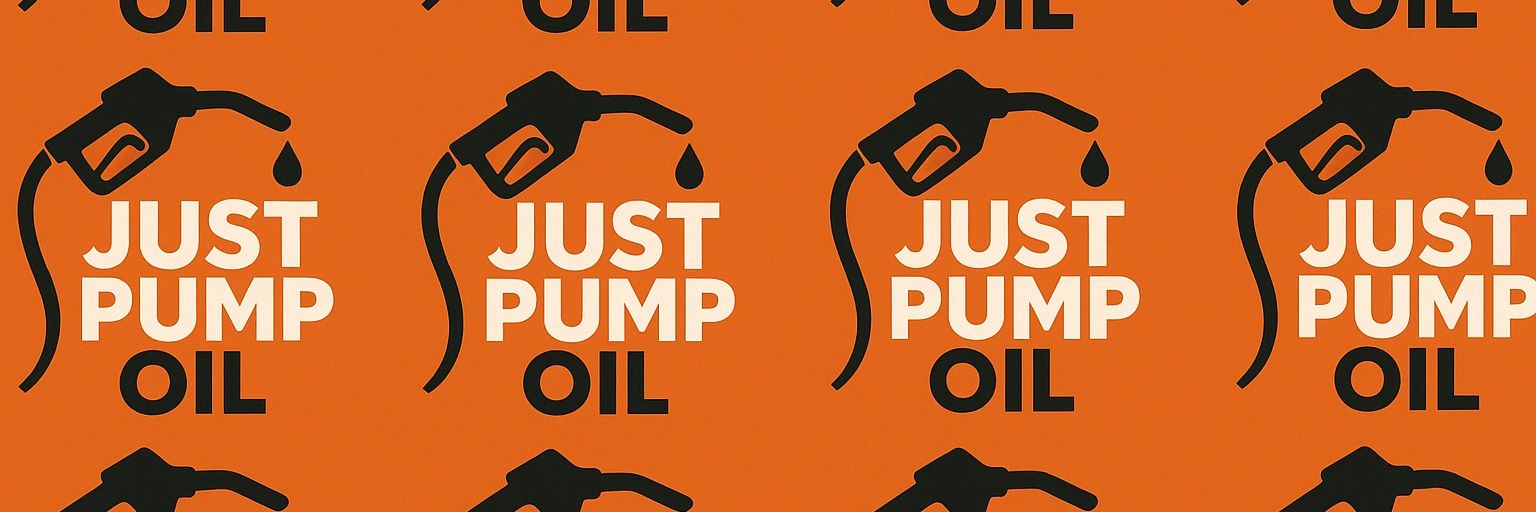 JustPumpOil's banner