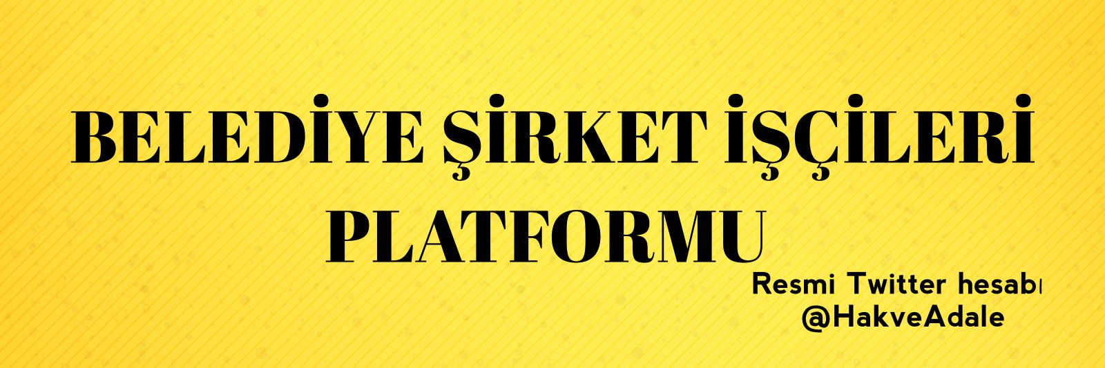 BELEDİYE ŞİRKET İŞÇİLERİ PLATFORMU's banner