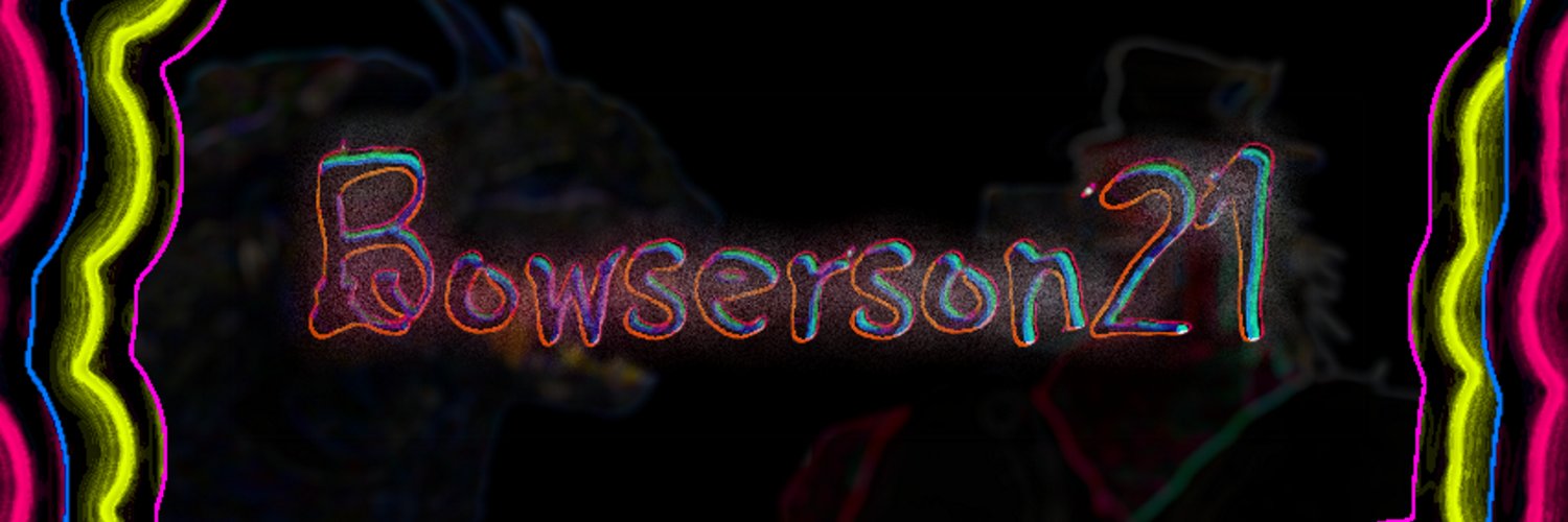 Bowserson21's banner