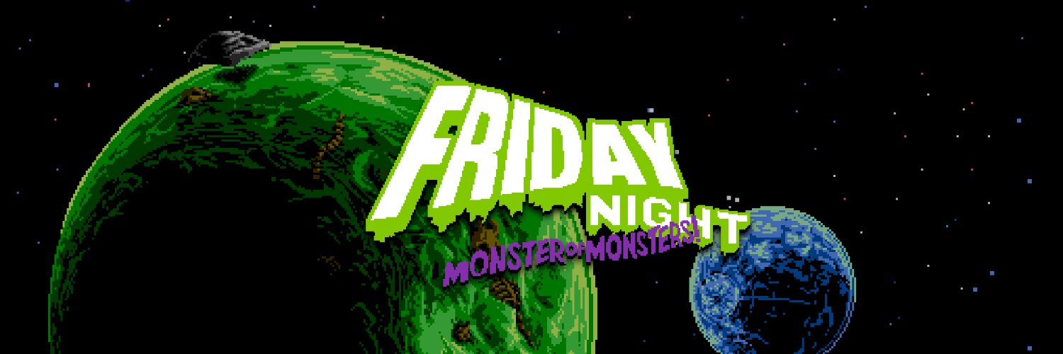 Friday Night: MONSTER of MONSTERS's banner
