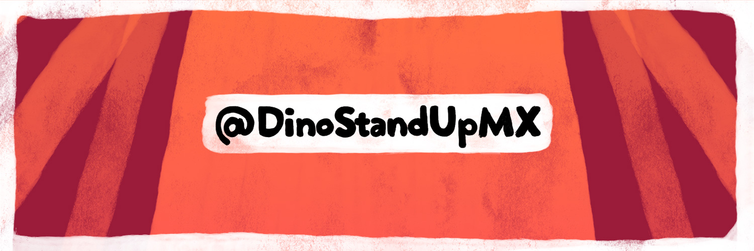 Dino StandUp MX 🇲🇽's banner