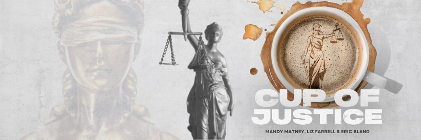 Cup of Justice Podcast's banner