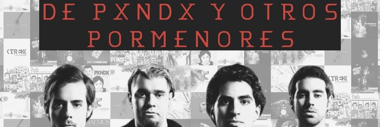 De PXNDX y Otros Pormenores's banner