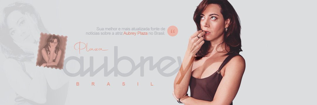 Aubrey Plaza Brasil's banner