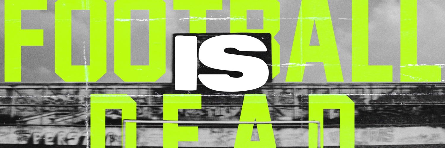 FOOTBALL IS DEAD's banner