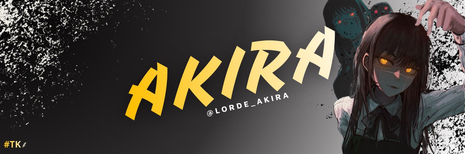 Akira 👀 #TK⸙'s banner