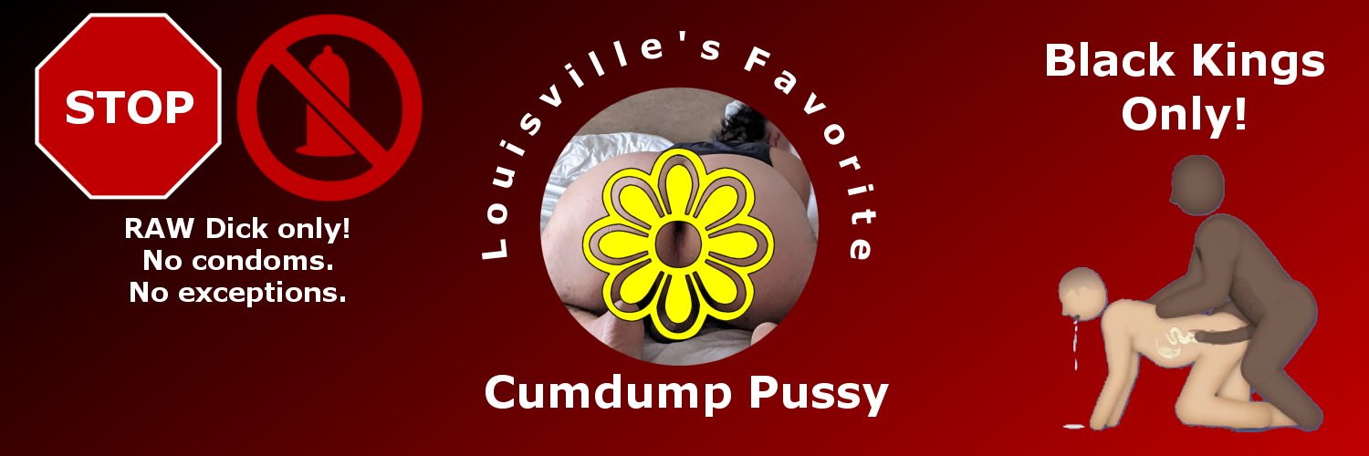 Louisville Cumdump (502) Gushy Bussy's banner