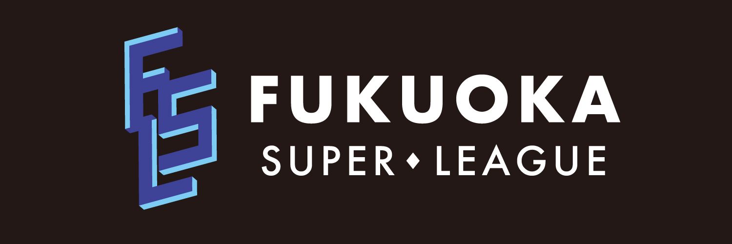 FUKUOKA SUPER LEAGUE【FSL】's banner