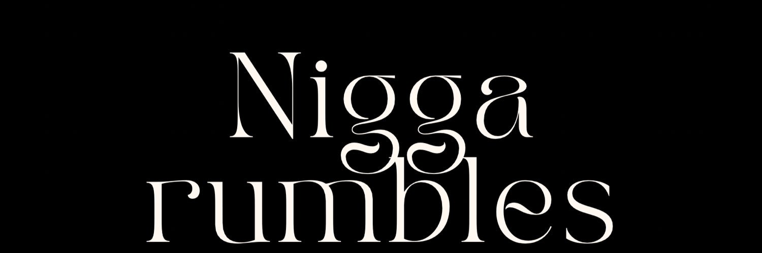 NiggaRumbles's banner