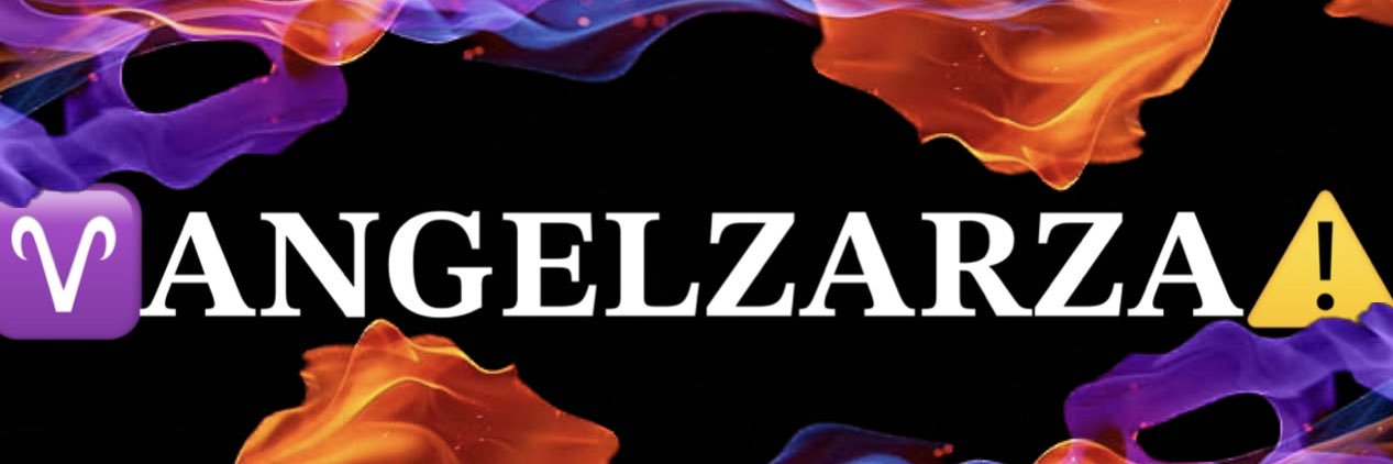 ♈【ÁＮＧＥＬＺＡＲＺＡ】⚠️'s banner