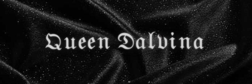 Queen Dalvina ♛'s banner