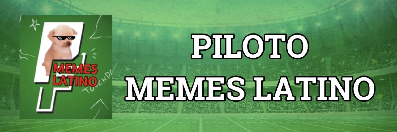 Piloto Memes Latino's banner