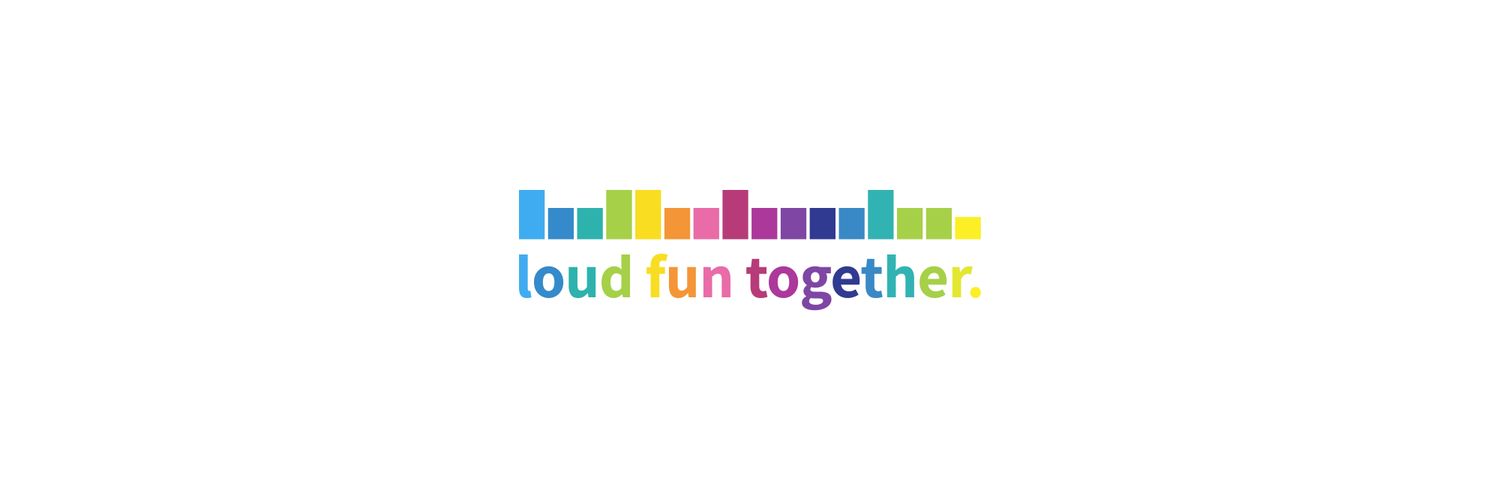 LOUD FUN TOGETHER's banner
