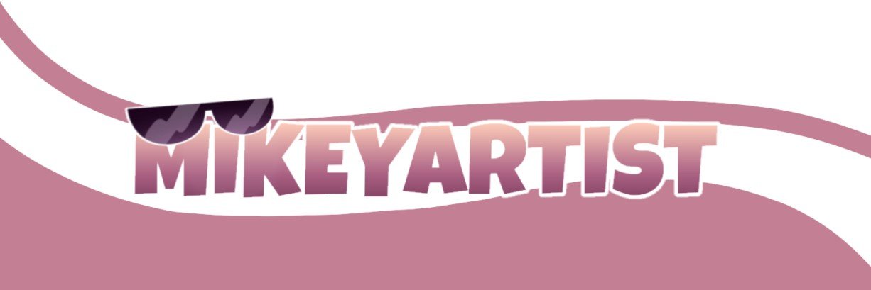 MikeyArtist 🕶️'s banner