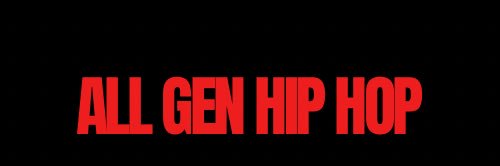 All Gen Hip Hop's banner