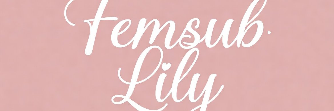 Femsub Lily 💝's banner