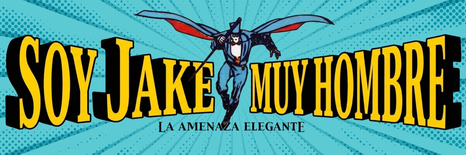Jake “El Chulo” Muyhombre©'s banner
