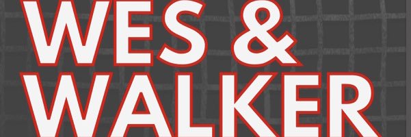 The Wes & Walker Show's banner