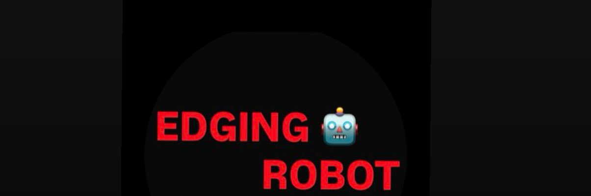 EdgingRobot's banner