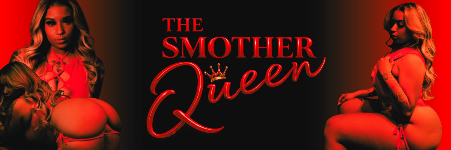 The Real Smother Queen 💸's banner