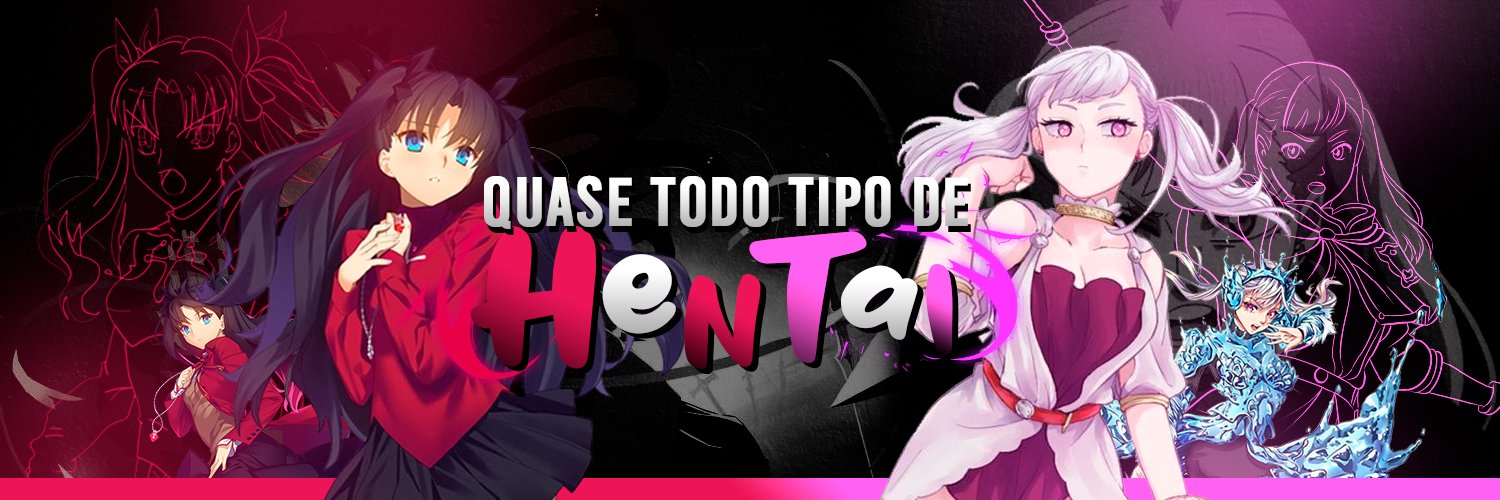 Quase Todo Tipo de H3ntai's banner