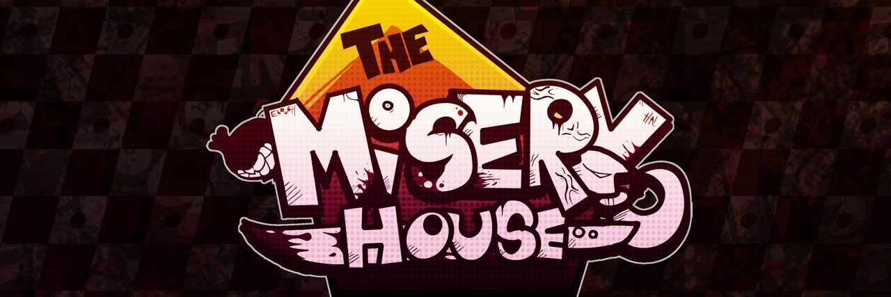 The Misery House's banner