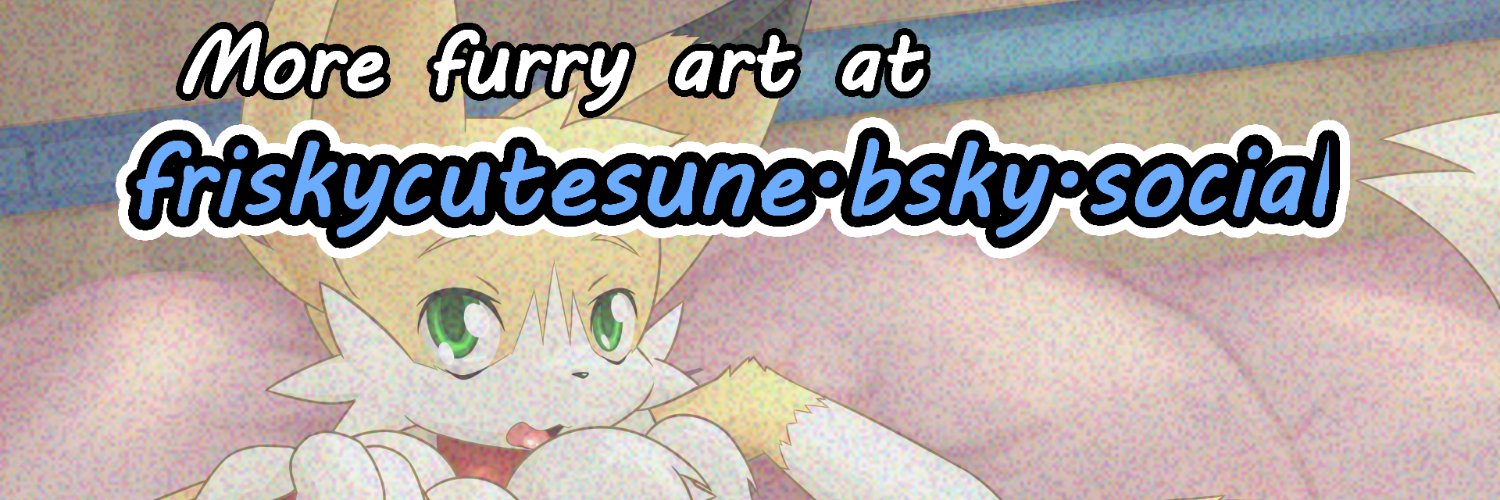 Frisky Cutesune フリスキー・キュートフォックス's banner