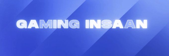 Gaming Insaan's banner