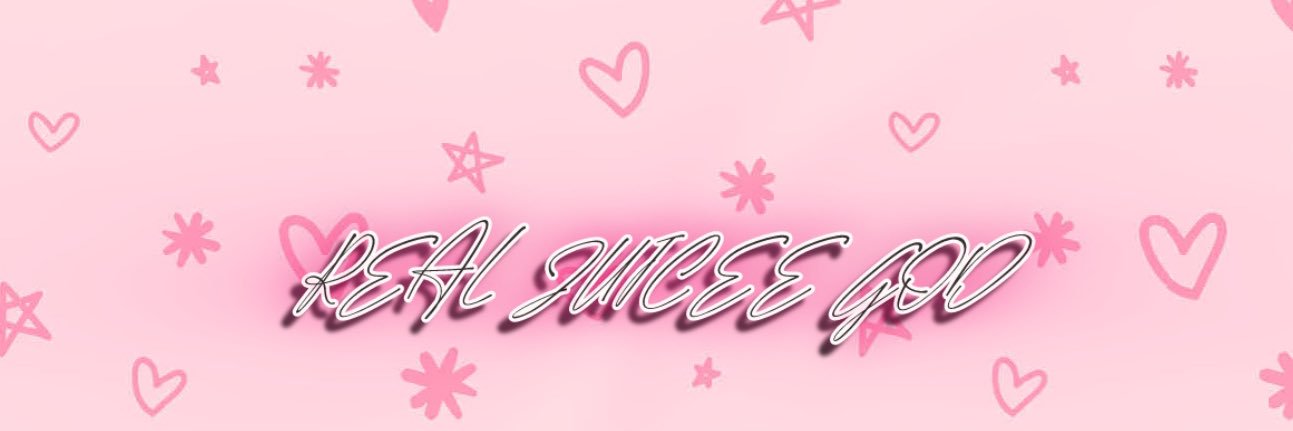 🧃𝑹𝒆𝒂𝒍 𝑱𝒖𝒊𝒄𝒆𝒆 𝑮𝒐𝒅 💗's banner
