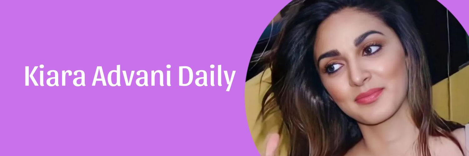 Kiara Advani Daily's banner