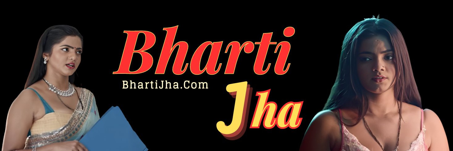 Bharti Jha's banner