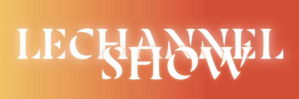 𝗟𝗲𝗖𝗵𝗮𝗻𝗻𝗲𝗹𝗦𝗵𝗼𝘄🎙️'s banner