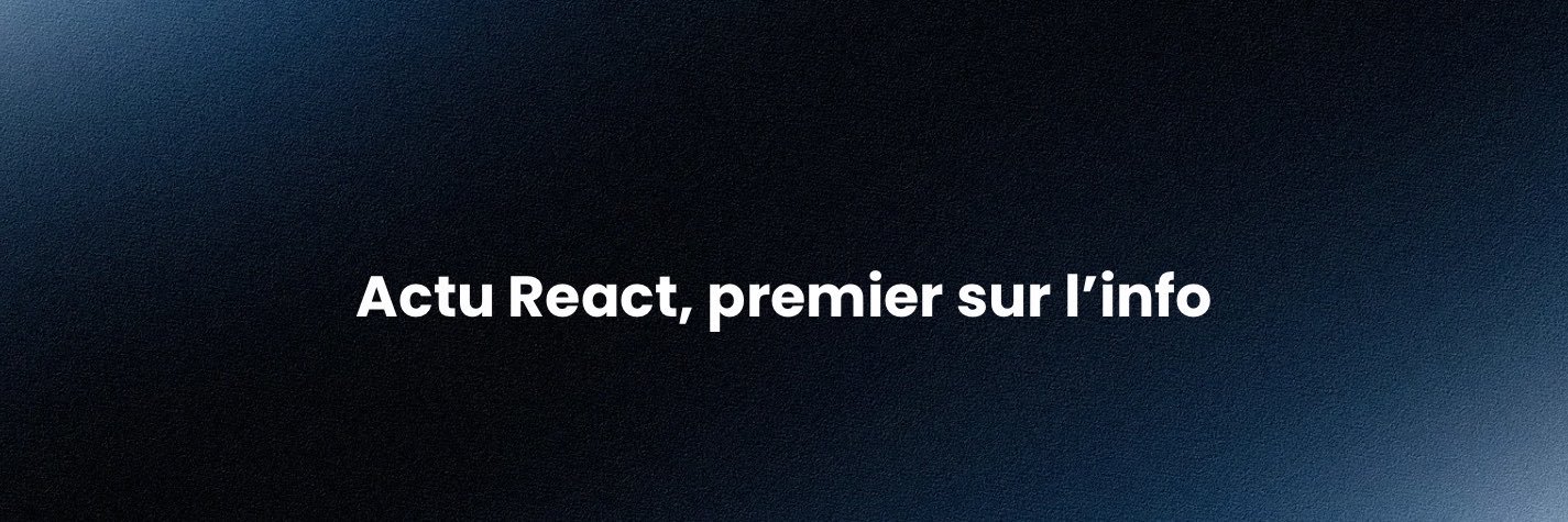 Actu React Info's banner