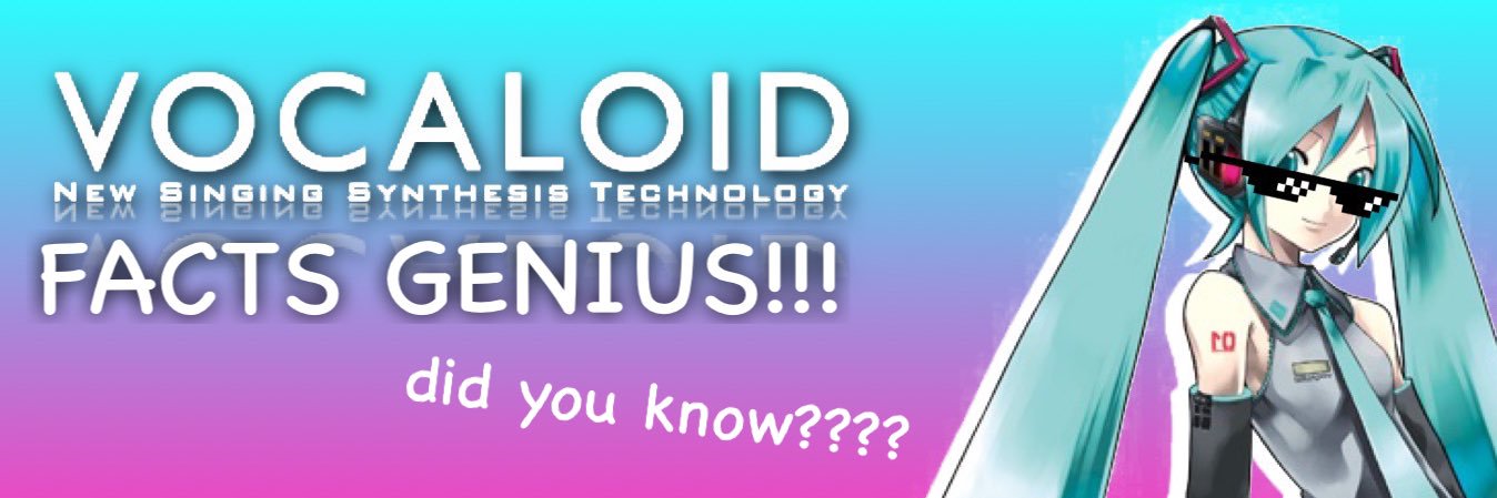 Vocaloid Facts Genius's banner