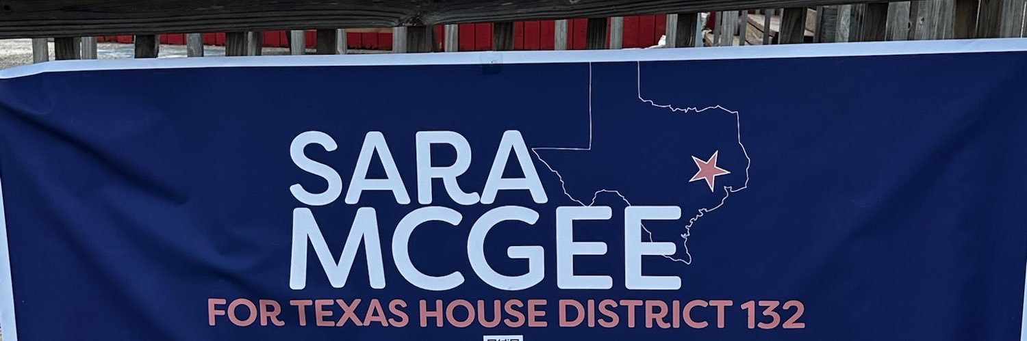 Sara McGee for Texas HD 132's banner